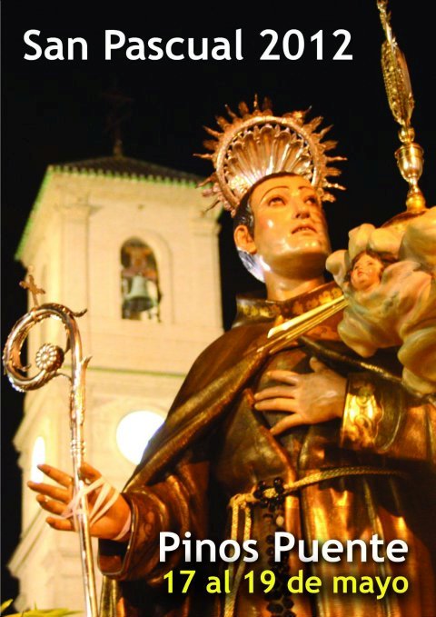 Fiestas patronales en honor de San Pascual Bailón 2012 Pinos Puente
